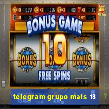 telegram grupo mais 18